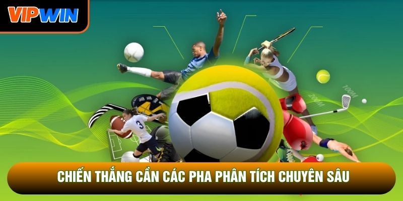 Chiến thắng cần các pha phân tích chuyên sâu