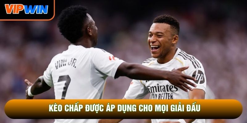 Kèo chấp được áp dụng cho mọi giải đấu