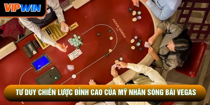Tư duy chiến lược đỉnh cao của mỹ nhân sòng bài Vegas